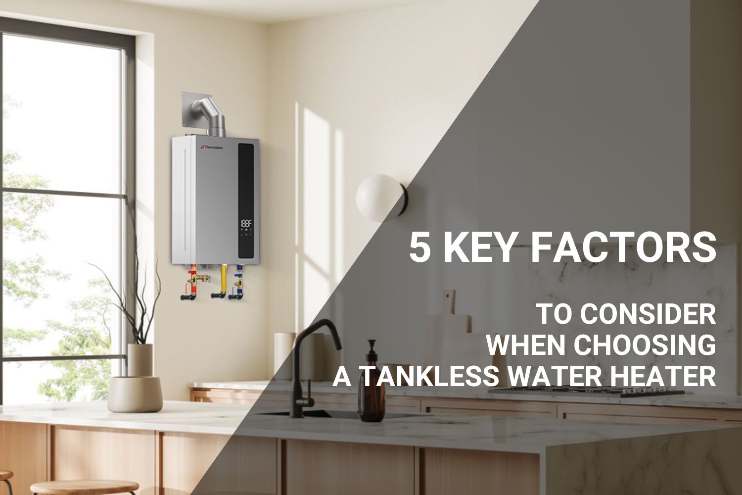 5 Key Factors to Consider When Choosing a Tankless Water Heater