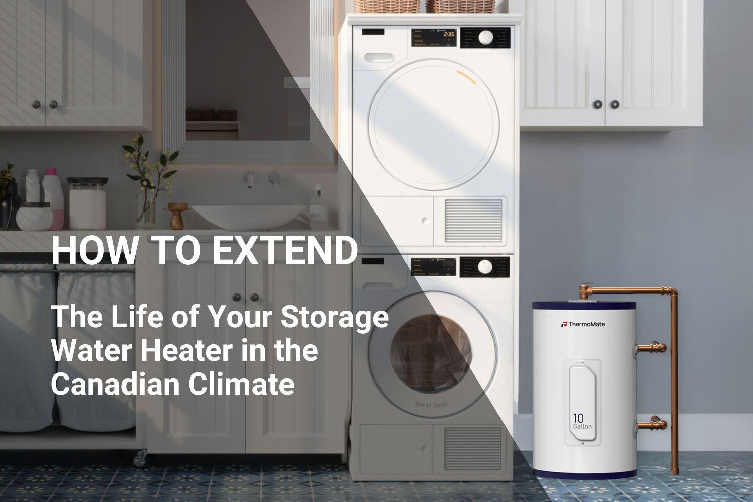 How to Extend the Life of Your Storage Water Heater in the Canadian Climate