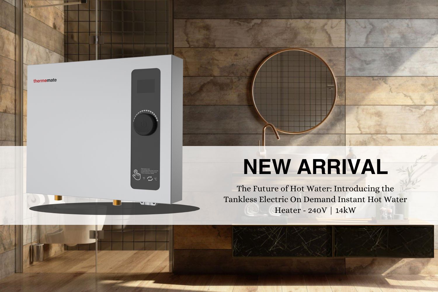 The Future of Hot Water: Introducing the Tankless Electric On Demand Instant Hot Water Heater - 240V | 14kW