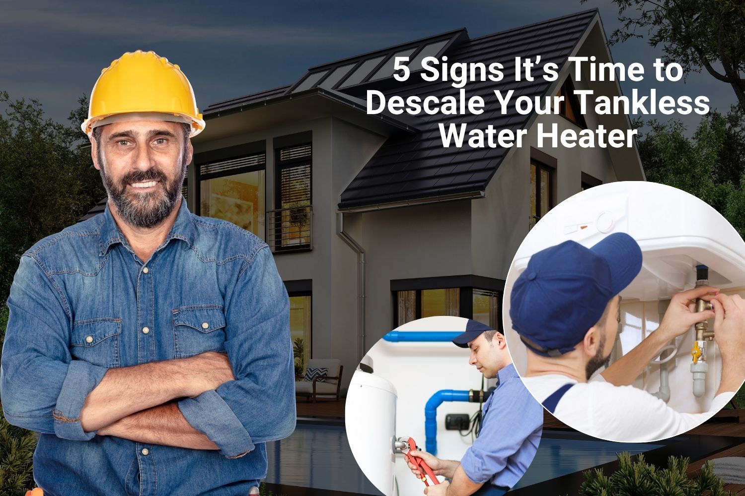 5 Signs It’s Time to Descale Your Tankless Water Heater