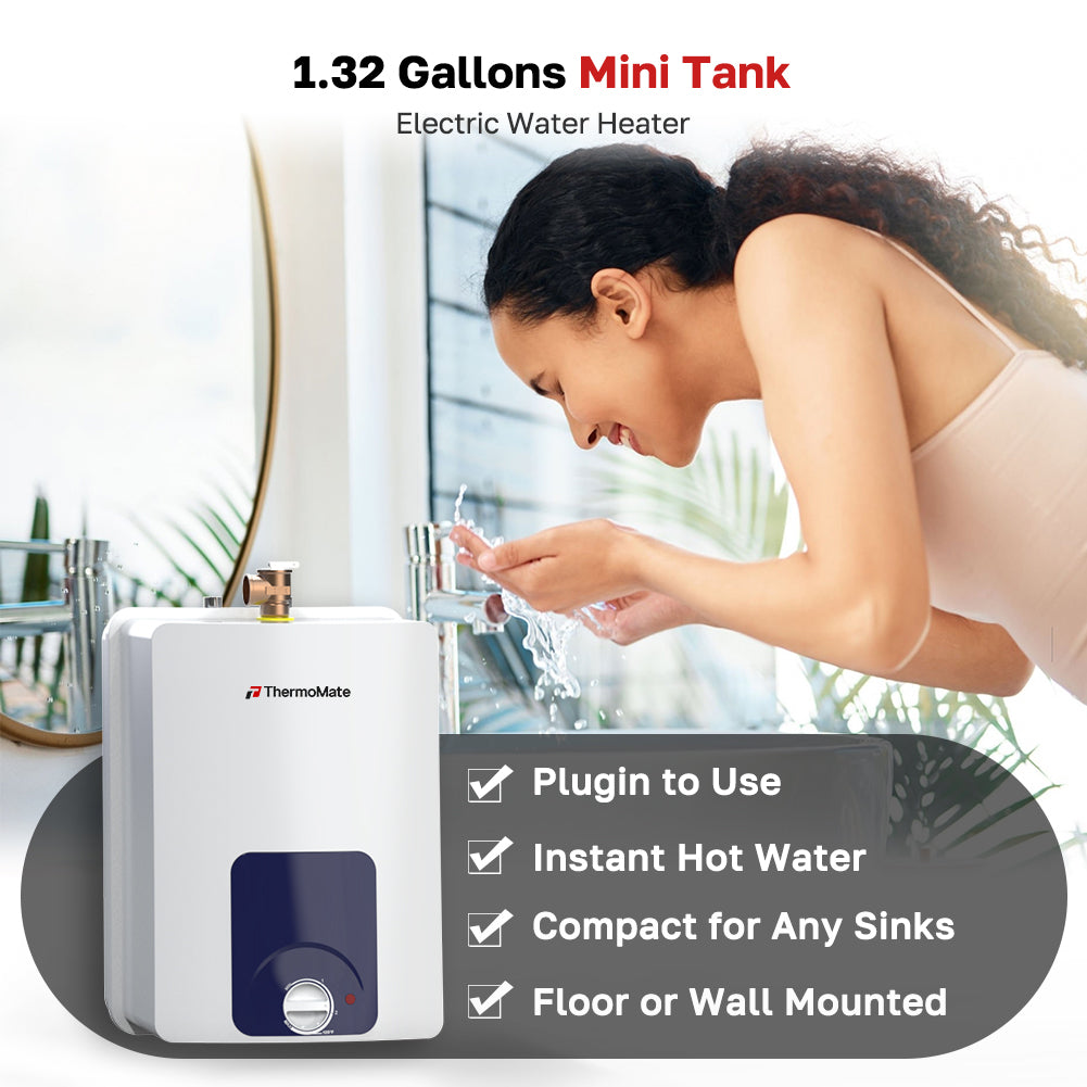 1.32 Gallons Mini Tank
Electric Water Heater